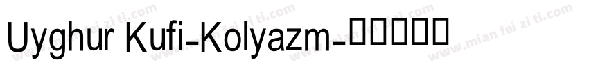Uyghur Kufi-Kolyazm字体转换